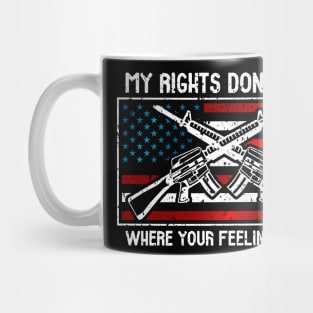 My Rights Don't End Where Your Feelings Begin Mug